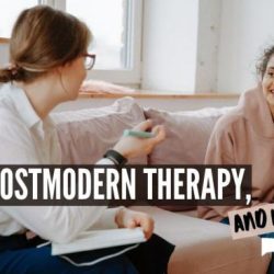 Postmodern therapists are apt to be